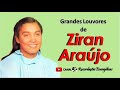 Grandes Louvores de Ziran Araújo.