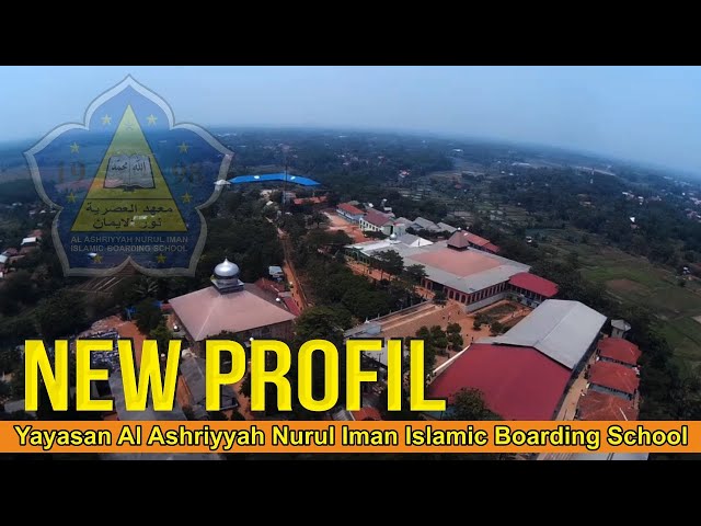 New Profil Yayasan Al Ashriyyah Nurul Iman Islamic Boarding School class=