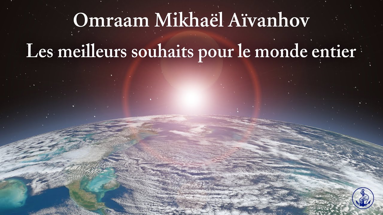 Omraam Mikhaël Aïvanhov - Les meilleurs souhaits pour le monde entier
