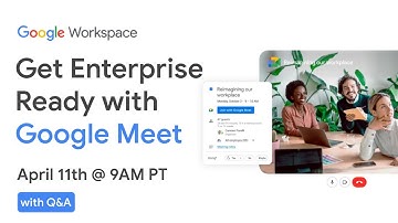 Get Enterprise Ready with Google Meet