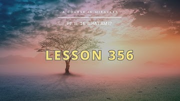 ACIM Lesson 356: Sickness is but another name for sin. Healing is but another name for God...