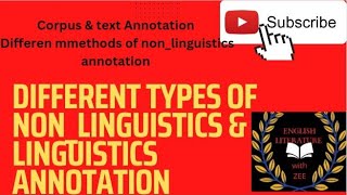 What is Text & Corpus Annotation / Different types of non_linguistics & Linguistics Annotation.