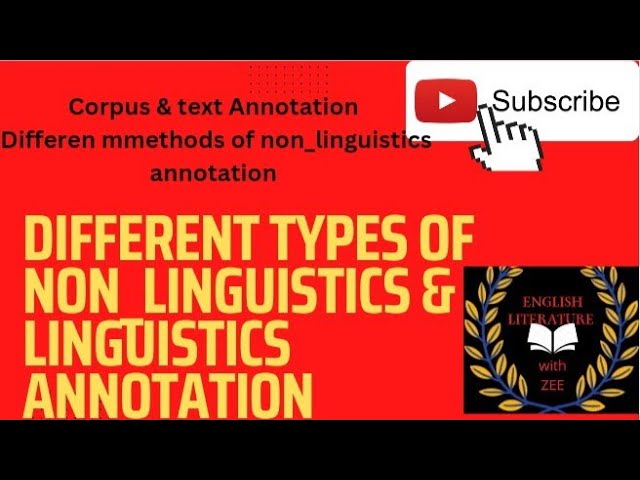 What is Text & Corpus Annotation / Different types of non_linguistics & Linguistics Annotation.