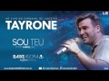 TAYRONE -  SOU TEU - FEAT GABRIEL DINIZ -  CD AO VIVO CARNAVAL DE JUAZEIRO   2017