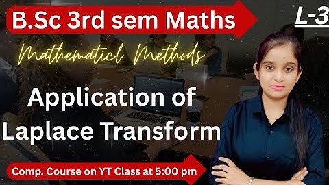 B.Sc 3rd sem Maths || Ch- Application of Laplace Transform || By Jyoti Chaudhary ✍️✍️