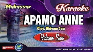 Apamo Anne│Karaoke Makassar│Tanpa Vocal│By Ridwan Sau