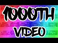 1000th VIDEO SPECIAL!