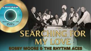 Bobby Moore U0026 The Rhythm Aces   searching For My Love  1966