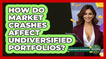 How Do Market Crashes Affect Undiversified Portfolios? - Learn About Economics