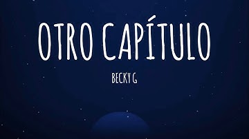Becky G - OTRO CAPÍTULO (Letra/Lyrics)