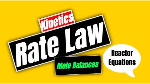 Kinetics: Rate Law, Order, Concentration Profiles, Mole Balances, Reactor Design Equations