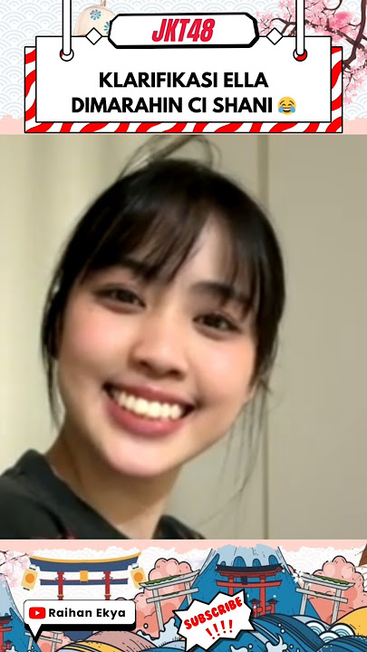 DIMARAHI CI SHANI SAAT TERIAK 😂 | Klarifikasi Ella Dimarahi Ci Shani #jkt48 #ellajkt48 #shanijkt48