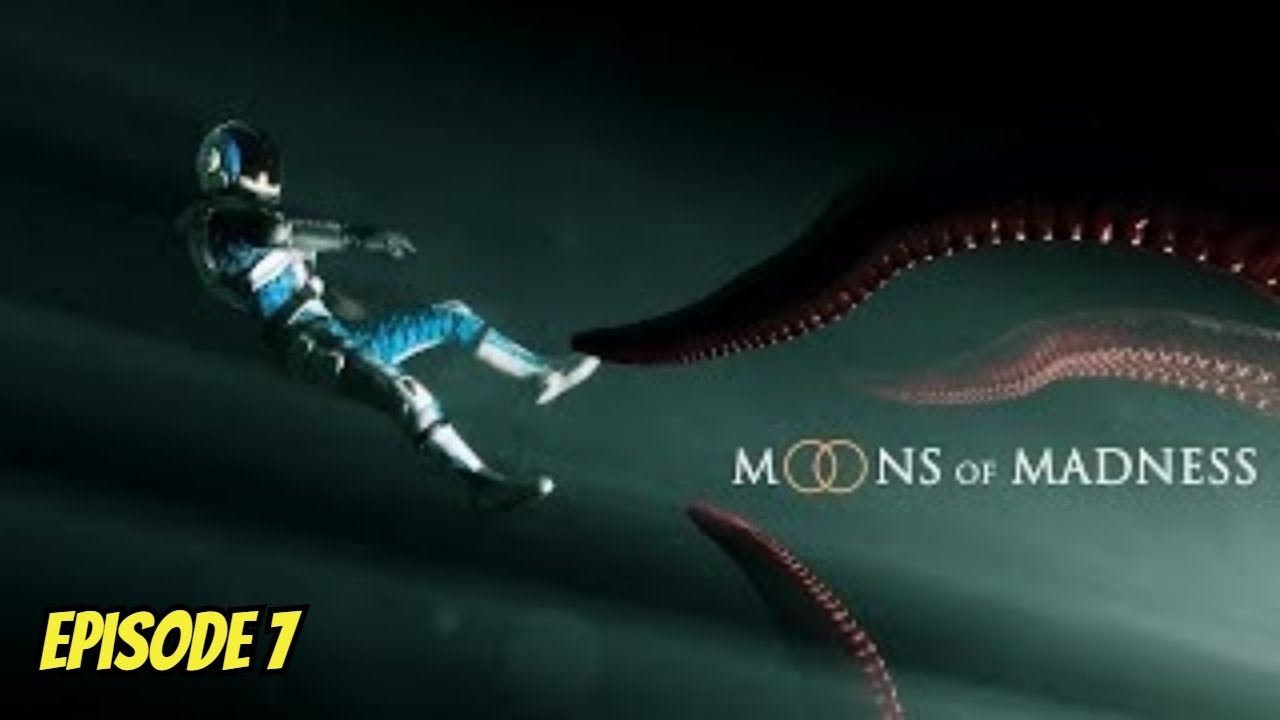 MOONS OF MADNESS | EPISODE 7 NO COMMENTARY