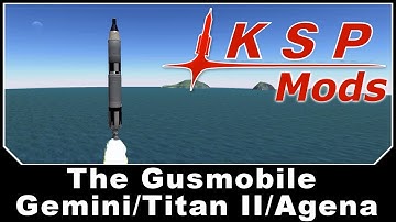 KSP Mods - The Gusmobile: Gemini/Titan II/Agena