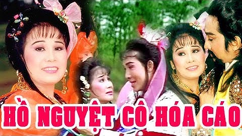 Hồ Quảng | HỒ NGUYỆT CÔ HÓA CÁO (Vũ Linh, Tài Linh, Kim Tử Long) TĐ | Cải Lương Tôi Yêu
