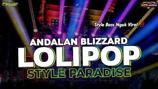 DJ LOLIPOP ANDALAN BLIZZARD STYLE BASS NGUK VIRAL TIK TOK COCOK BUAT CEK SOUND|DJ TRAP PARTY TERBARU