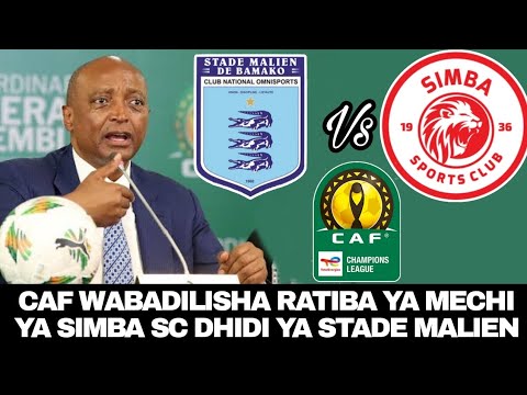 CAF Wabadilisha RATIBA Ya Mechi Ya SIMBA Dhidi Ya STADE MALIEN Mechi Ya Ligi Ya MABINGWA AFRIKA 2025
