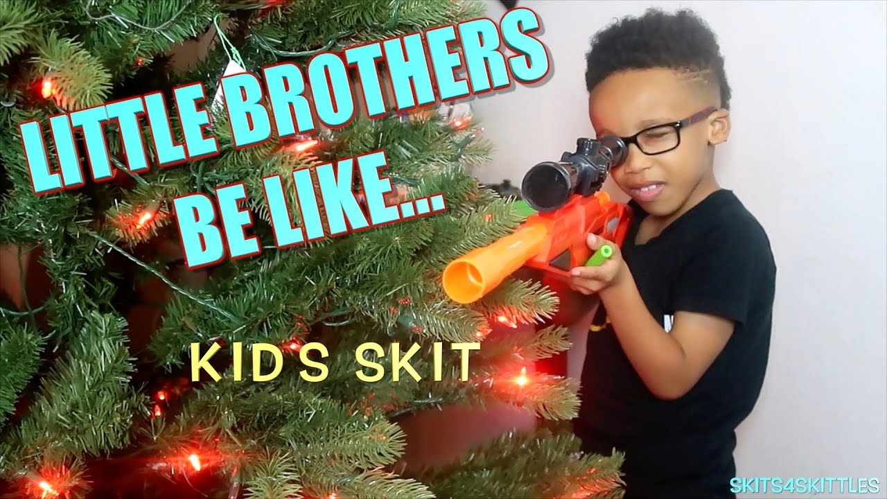 LITTLE BROTHERS BE LIKE... ( KIDS SKIT BY SKITS4SKITTLES)