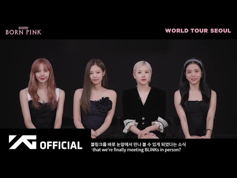 BLACKPINK WORLD TOUR [BORN PINK] SEOUL MESSAGE VIDEO