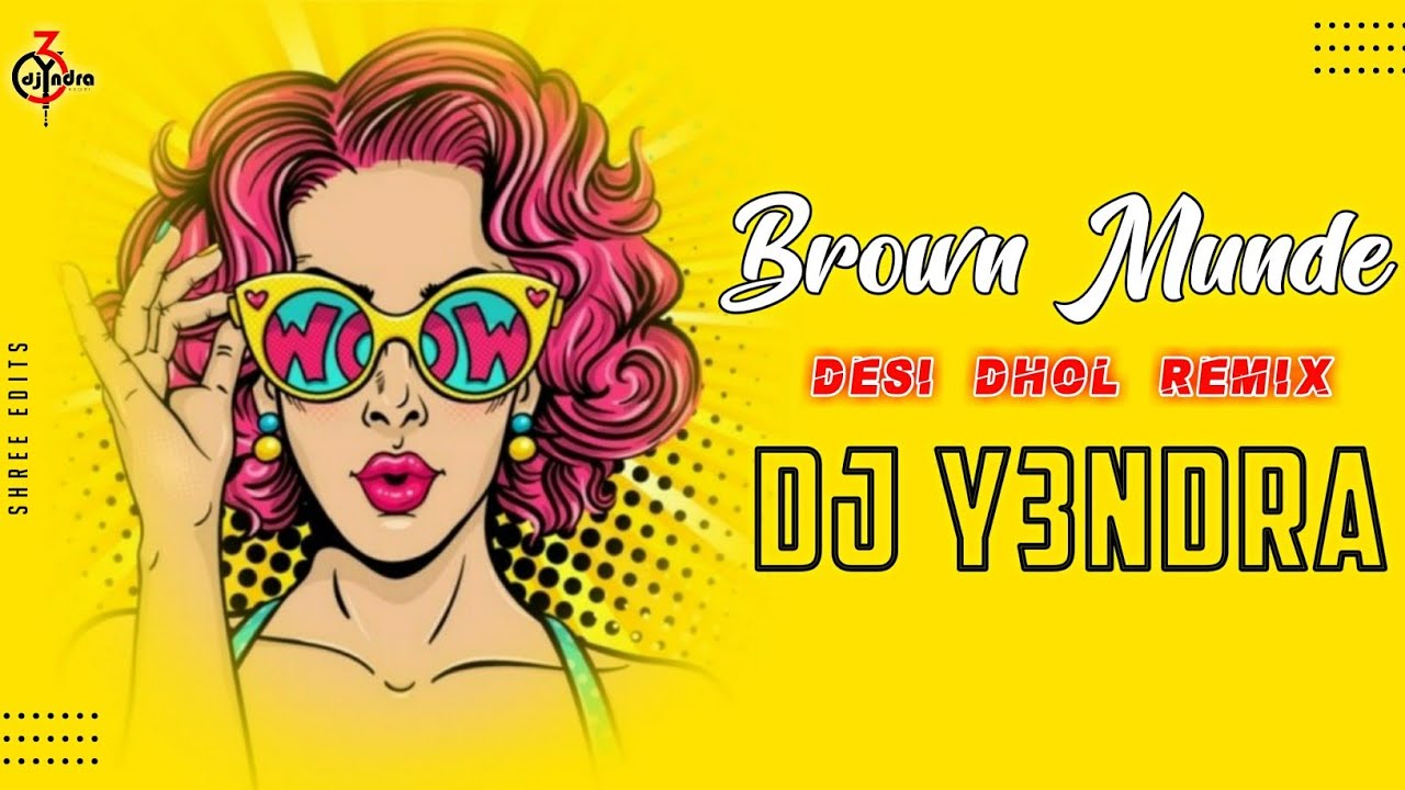 Brown Munde (Remix) Dj Y3ndra