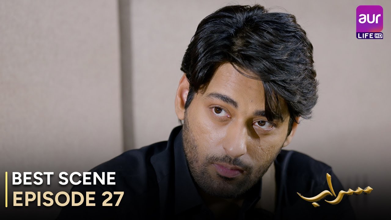 Saraab | Episode 27 – Best Scene | Fazyla Laasharie – Salman Saeed | Pakistani Drama - 