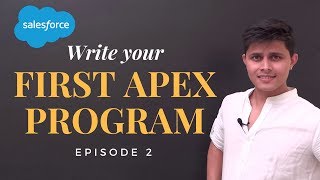 How to write your first Apex program |Salesforce Development Tutorials for beginners by Shrey Sharma