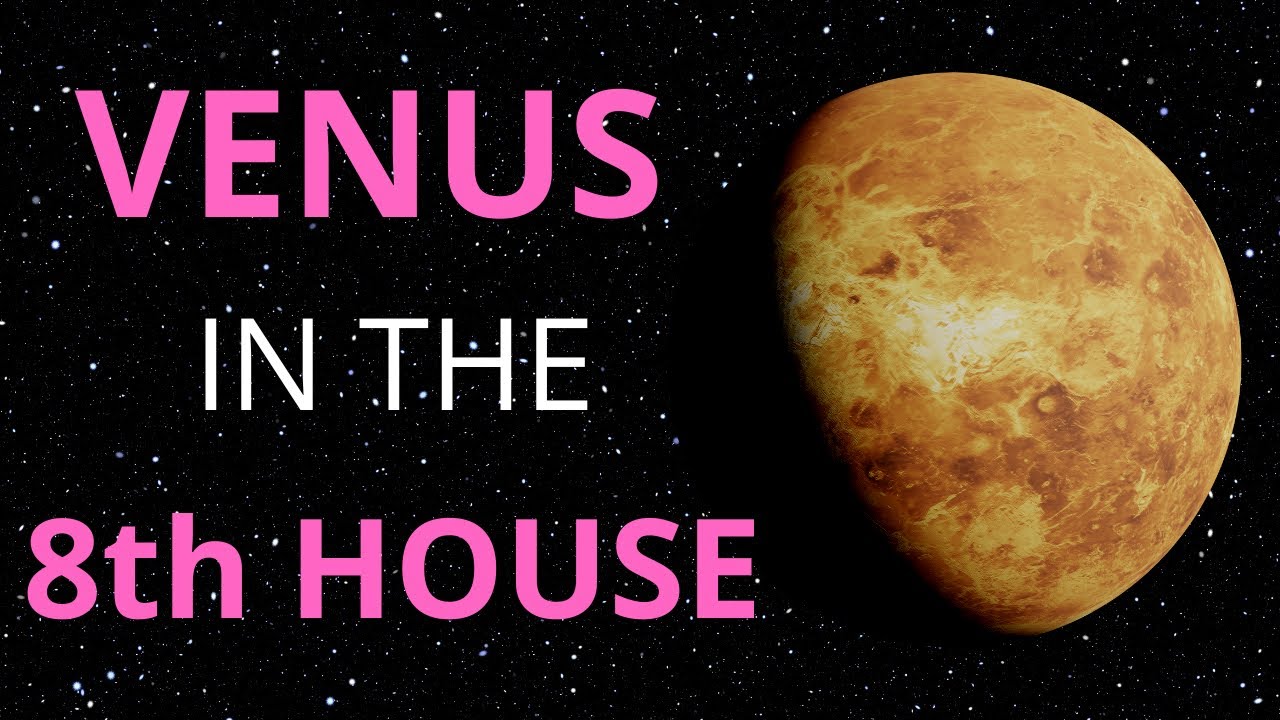 Venus In The 8th House in Astrology YouTube