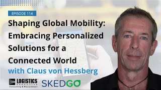 Episode 114: Shaping Global Mobility: Embracing Personalized Solutions for a Connected World