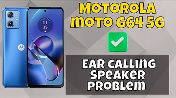 Motorola Moto G64 5g Ear calling Speaker problem || How to solve ear calling speaker issues