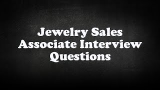 Jewelry Sales Associate Interview Questions screenshot 2