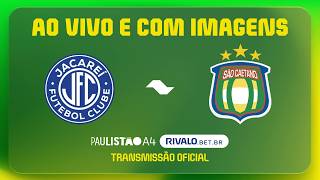 JOGO COMPLETO: JACAREÍ X SÃO CAETANO | RODADA QUARTAS-FINAL | PAULISTÃO A4 RIVALO 2026