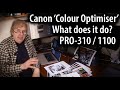 What does the Canon PRO-310 colour optimiser 'ink' do? How best to use it? Best settings to use?