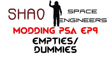 Space Engineers Modding Tutorial Ep9: Empties
