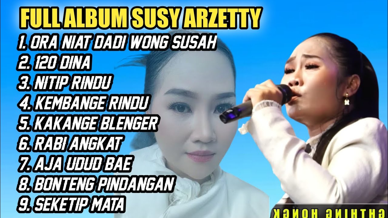 FULL ALBUM SUSY ARZETY TERBARU - ORA NIAT DADI WONG SUSAH - 120 DINA - NITIP RINDU 