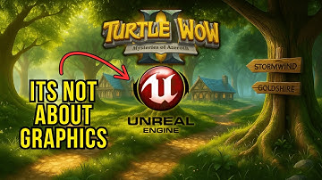Turtle WoW’s Unreal Engine Overhaul – The Real Reason Behind It