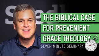 The Biblical Case for Prevenient Grace