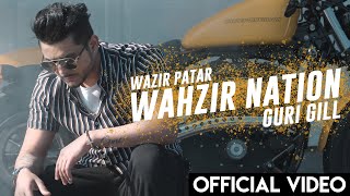 Wazir Patar - Wahzir Nation ft. Guri Gill | Sanu Dekhda Zamana
