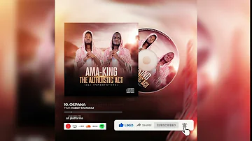 Ama-king nam Ospana Ft Kaboy Kamakili official audio