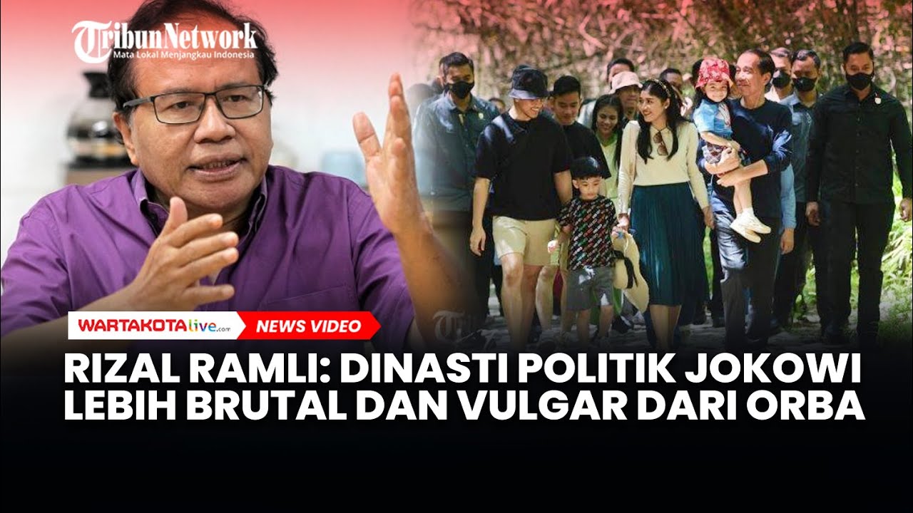 Rizal Ramli Geram Jokowi Bangun Dinasti Politik: Lebih Brutal dan ...