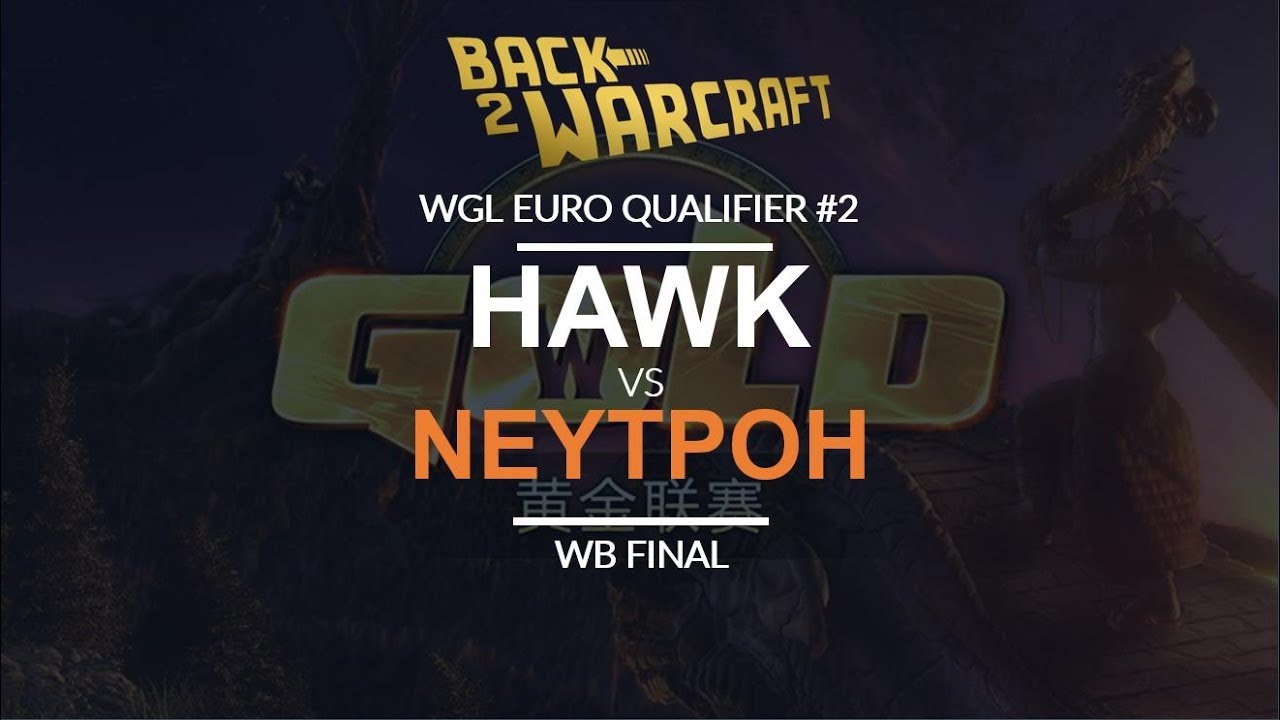 WGL:W 2018 - EU #2 - WB Final: [H] HawK vs. Neytpoh [N]