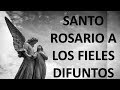 ▶ SANTO ROSARIO A LOS FIELES DIFUNTOS- ORACION Y PAZ