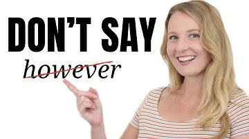 Stop saying "HOWEVER"! Learn Alternative Advanced English Phrases and Expressions!