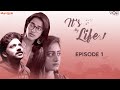 Its My Life Web Series || EP - 1 | Nayani Pavani | Circus Gun Telugu | Silly Monks