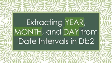 Extracting YEAR, MONTH, and DAY from Date Intervals in Db2