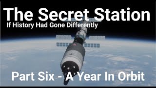 The Secret Station - A Year In Orbit (#6) (If History Had Gone Differently)
