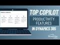 A Look at Copilot Embedded in Dynamics 365 Solutions - Top Productivity Tips