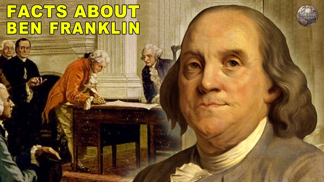 14 Facts About Benjamin Franklin | America's Most Eccentric Founding Father  - Youtube