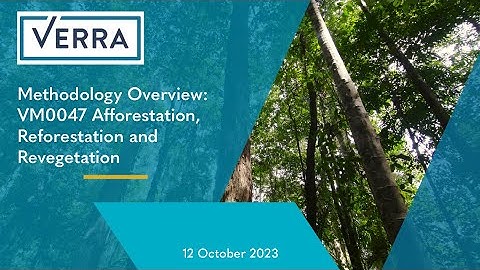 Methodology Overview: VM0047 Afforestation, Reforestation and Revegetation