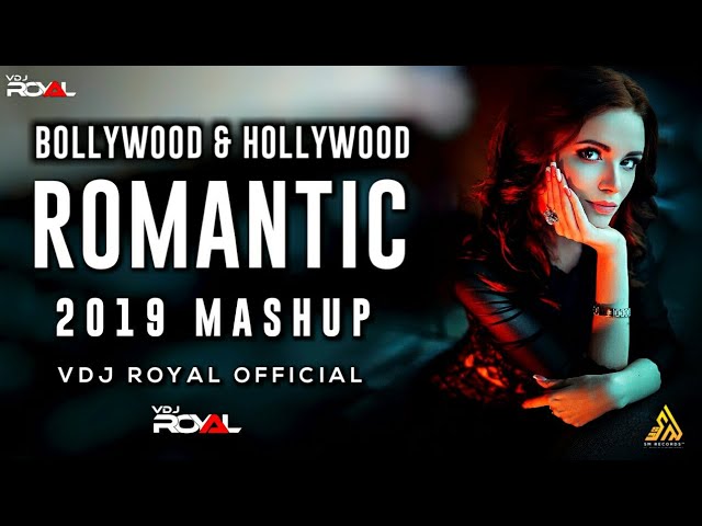 Bollywood X Hollywood Romantic Mashup 5 - 2019 | VDJ ROYAL | SM Records | All Trending Tracks