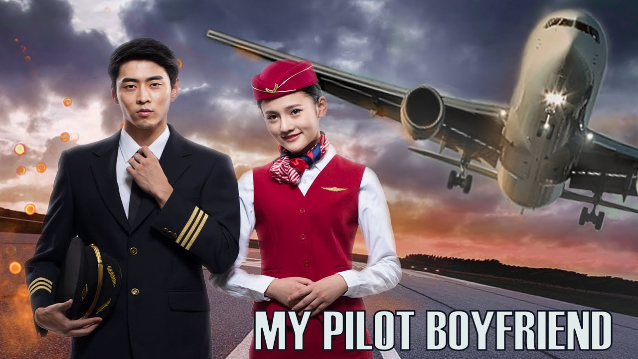 My Pilot Boyfriend   Love Story Romance Drama film  Full Movie HD